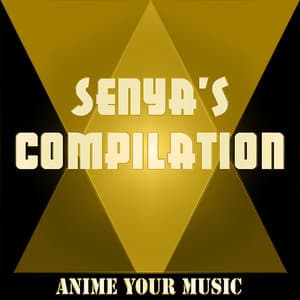 Senya's Compilation