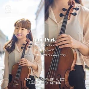 Bowen: Viola Concerto & Phantasy (The Royal Academy of Music Bicentenary Series)