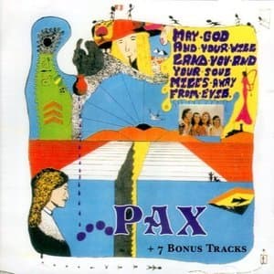 Pax (May God And Your Will Land You And Your Soul Miles Away From Evil)