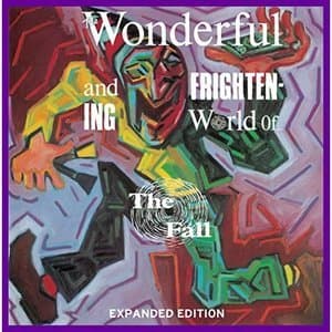 The Wonderful and Frightening World of The Fall