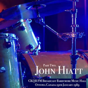 John Hiatt - CKQB FM Broadcast Barrymore Music Hall Ottowa Canada 19th Janury 1989 Part Two.