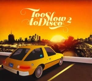 Too Slow To Disco 2