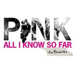All I Know So Far (Remixes)