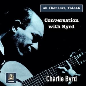 All That Jazz, Vol. 146: Conversation With Byrd