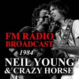 FM Radio Broadcast 1984 Neil Young & Crazy Horse