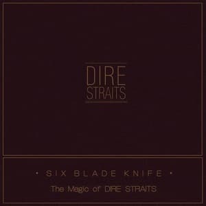Six Blade Knife - The Magic Of Dire Straits