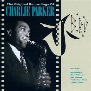 Bird - The Original Recordings Of Charlie Parker
