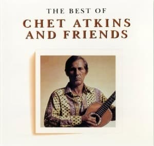 The Best Of Chet Atkins And Friends