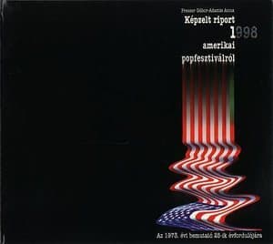Képzelt Riport Egy Amerikai Pop-Fesztiválról 1998