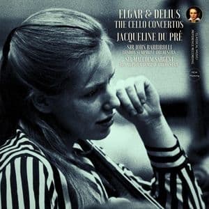 Elgar & Delius: The Cello Concertos by Jacqueline du Pre
