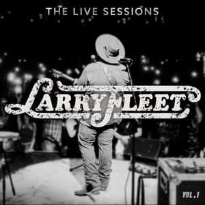 Larry Fleet - The Live Sessions (Vol. 1)