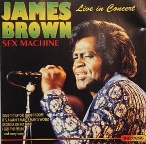 Sex Machine - Live In Concert