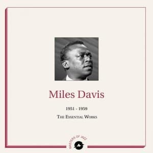 Masters of Jazz Presents: Miles Davis (1951 - 1959 The Essential Works)