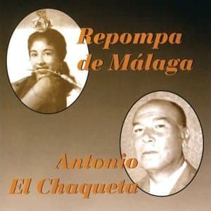 Repompa De Málaga Y Antonio El Chaqueta