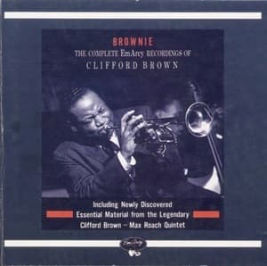Brownie: The Complete Emarcy Recordings Of Clifford Brown