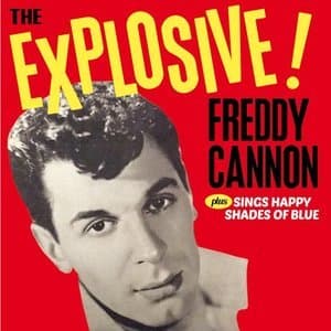 The Explosive! Freddy Cannon + Sings Happy Shades of Blue