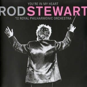 You're In My Heart: Rod Stewart With The Royal Philharmonic Orchestra