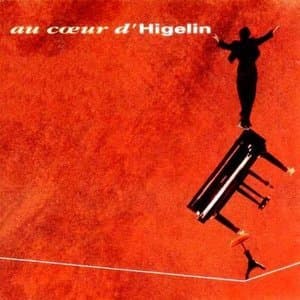 Au coeur d'Higelin