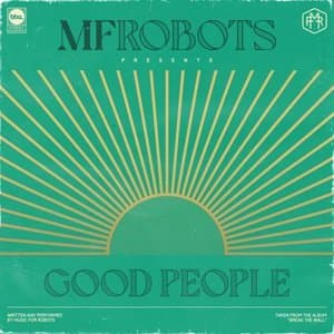 Good People & Mother Funkin Robots