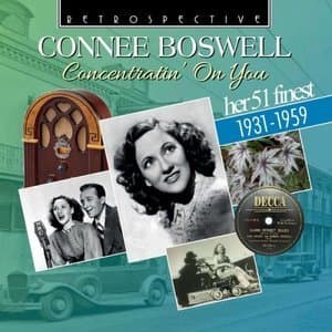 Connee Boswell: Concentratin On You - Her 51 Finest 1931-1959