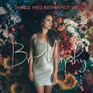 Things Wed Rather Not Say