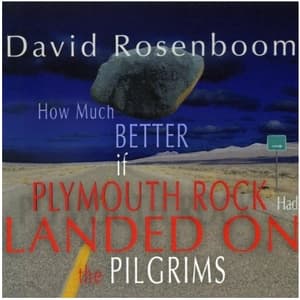 How Much Better If Plymouth Rock Had Landed On The Pilgrims (CD2)