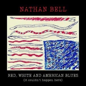 Red, White and American Blues (It Couldnt Happen Here)