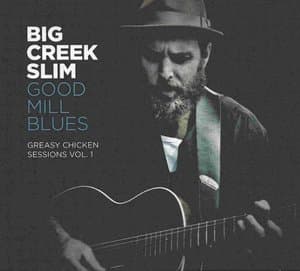 Good Mill Blues (Greasy Chicken Sessions Vol. 1)
