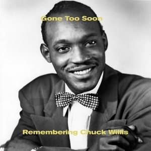 Gone Too Soon - Remembering Chuck Willis
