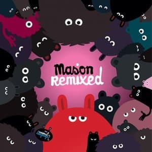 Mason Remixed