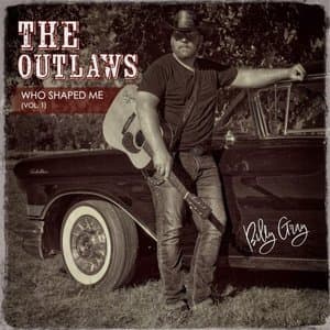 The Outlaws Who Shaped Me, Vol. 1