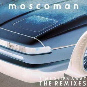 Time Slips Away - The Remixe