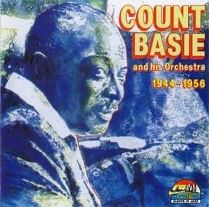Count Basie And His Orchestra 1944-1956