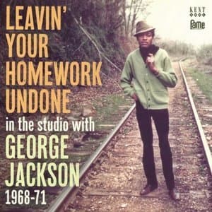 Leavin' Your Homework Undone: In The Studio With George Jackson 1968-71