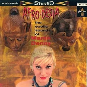 Afro-Desia: The Exotic Sounds of Martin Denny