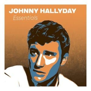 Essentials Johnny Hallyday : Les plus grands tubes de lidole des jeunes