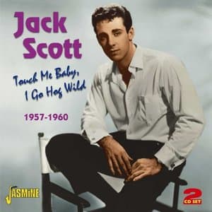 Touch Me Baby, I Go Hog Wild (1957-1960)