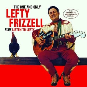 The One and Only Lefty Frizzell + Listen to Lefty