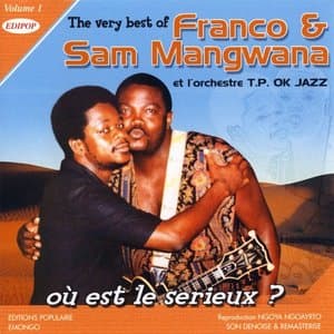 The Very Best of Franco & Sam Mangwana Vol. 1: Ou Est Le Serieux?