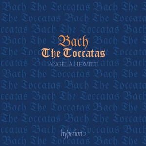 Bach: The Toccatas, BWV 910-916