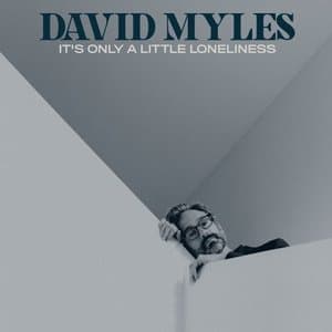 It's Only a Little Loneliness
