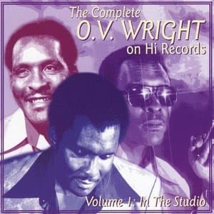 The Complete O.V. Wright on Hi Records, Vol. 1 - In the Studio