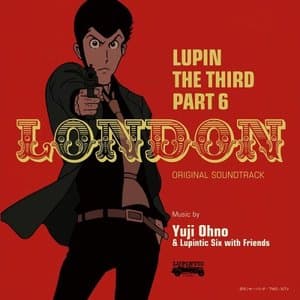 LUPIN THE THIRD PART6 Original Soundtrack 1 LUPIN THE THIRD PART6~LONDON