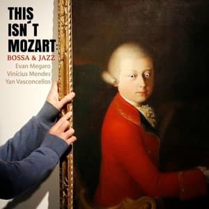 This Isnt Mozart: Bossa & Jazz