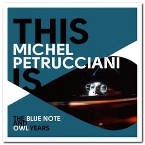This Is Michel Petrucciani: The Blue Note And Owl Years