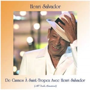 De Cannes A Saint-Tropez Avec Henri Salvador (All Tracks Remastered)