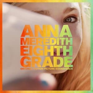 Eighth Grade (Original Motion Picture Soundtrack)