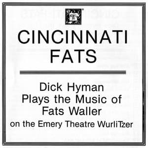 Cincinnati Fats: Dick Hyman Plays the Music of Fats Waller on the Emery Theatre WurliTzer