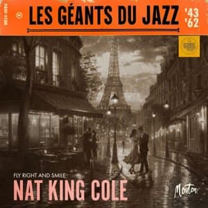 Les Geants Du Jazz: Fly Right and Smile (Restored 2024)