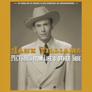Pictures From Lifes Other Side: The Man and His Music In Rare Recordings and Photos (2019 - Remaster)